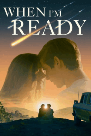 When I’m Ready